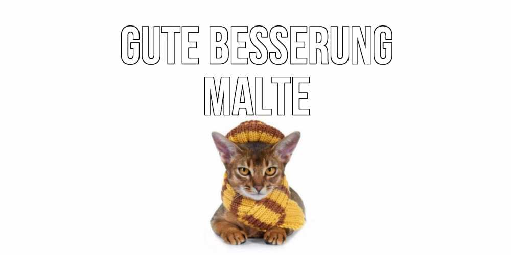 Открытка на каждый день с именем, Malte Gute Besserung родные не болейте Прикольная открытка с пожеланием онлайн скачать бесплатно 