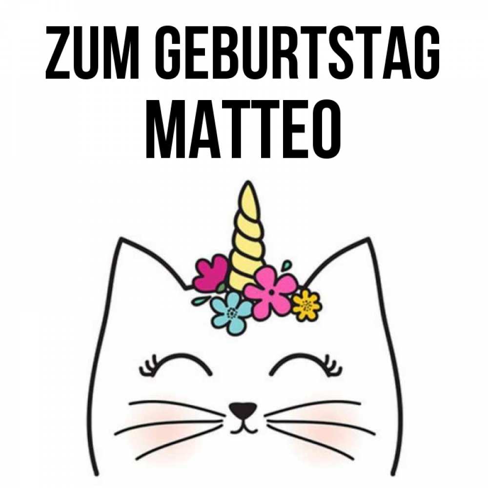 Открытка на каждый день с именем, Matteo Zum Geburtstag милый кот с одним рожком Прикольная открытка с пожеланием онлайн скачать бесплатно 