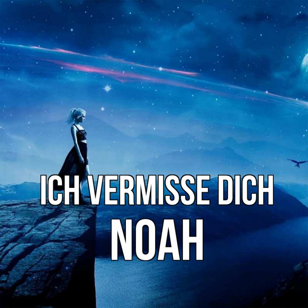 Открытка на каждый день с именем, Noah Ich vermisse dich одна Прикольная открытка с пожеланием онлайн скачать бесплатно 