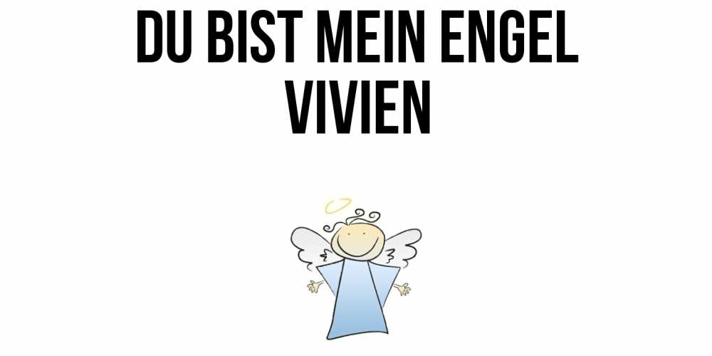 Открытка на каждый день с именем, Vivien Du bist mein Engel ангел Прикольная открытка с пожеланием онлайн скачать бесплатно 