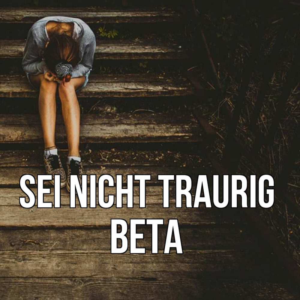 Открытка на каждый день с именем, Вета Sei nicht traurig девушка сидит на деревянных ступеньках Прикольная открытка с пожеланием онлайн скачать бесплатно 