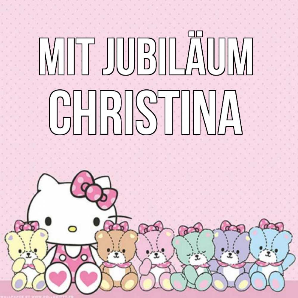 Открытка на каждый день с именем, Christina Mit Jubiläum Мишки Прикольная открытка с пожеланием онлайн скачать бесплатно 