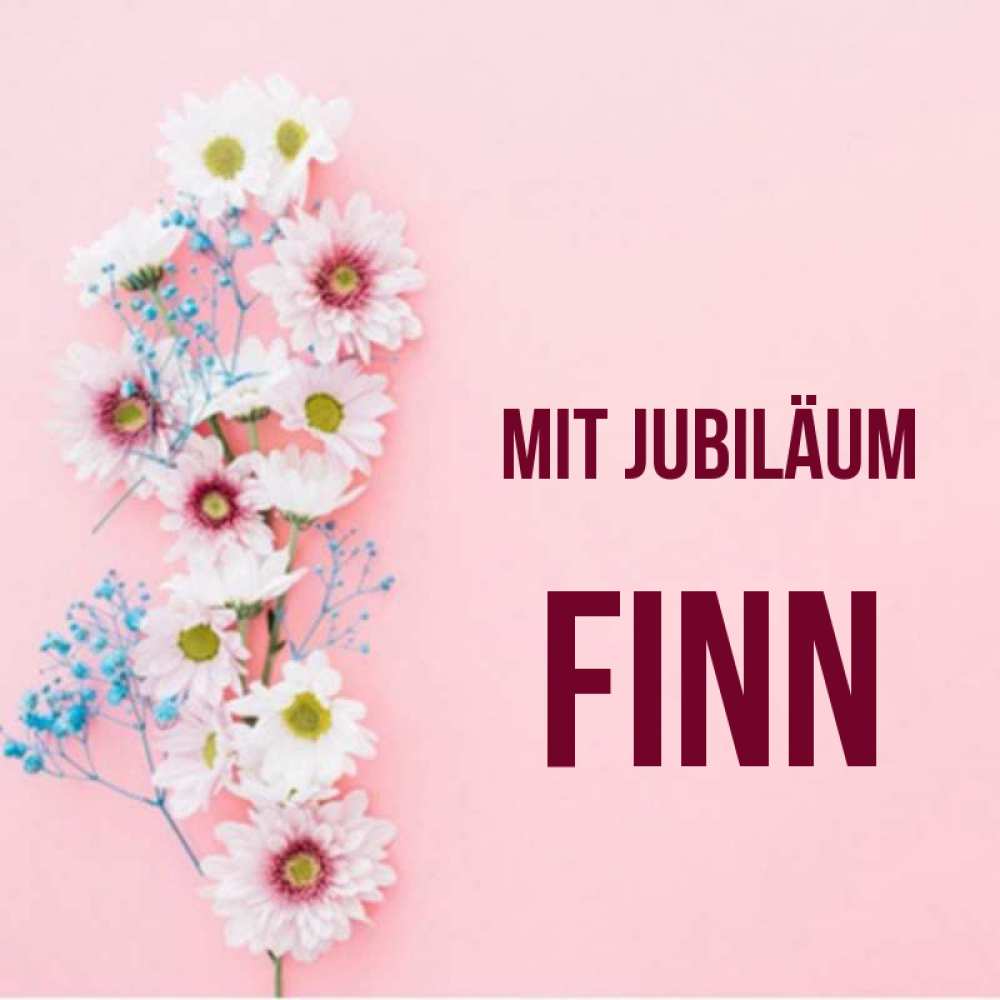 Открытка на каждый день с именем, Finn Mit Jubiläum Родная моя с днем рождения тебя картинка с цветами белыми и голубыми Прикольная открытка с пожеланием онлайн скачать бесплатно 