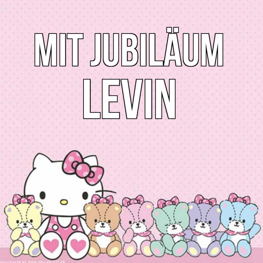 Открытка на каждый день с именем, Levin Mit Jubiläum Мишки Прикольная открытка с пожеланием онлайн скачать бесплатно 