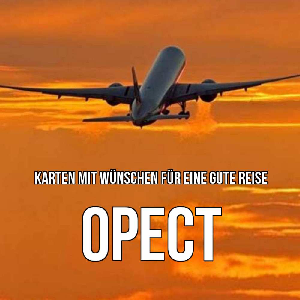 Открытка на каждый день с именем, Орест Karten mit Wünschen für eine gute Reise оранжевое небо Прикольная открытка с пожеланием онлайн скачать бесплатно 
