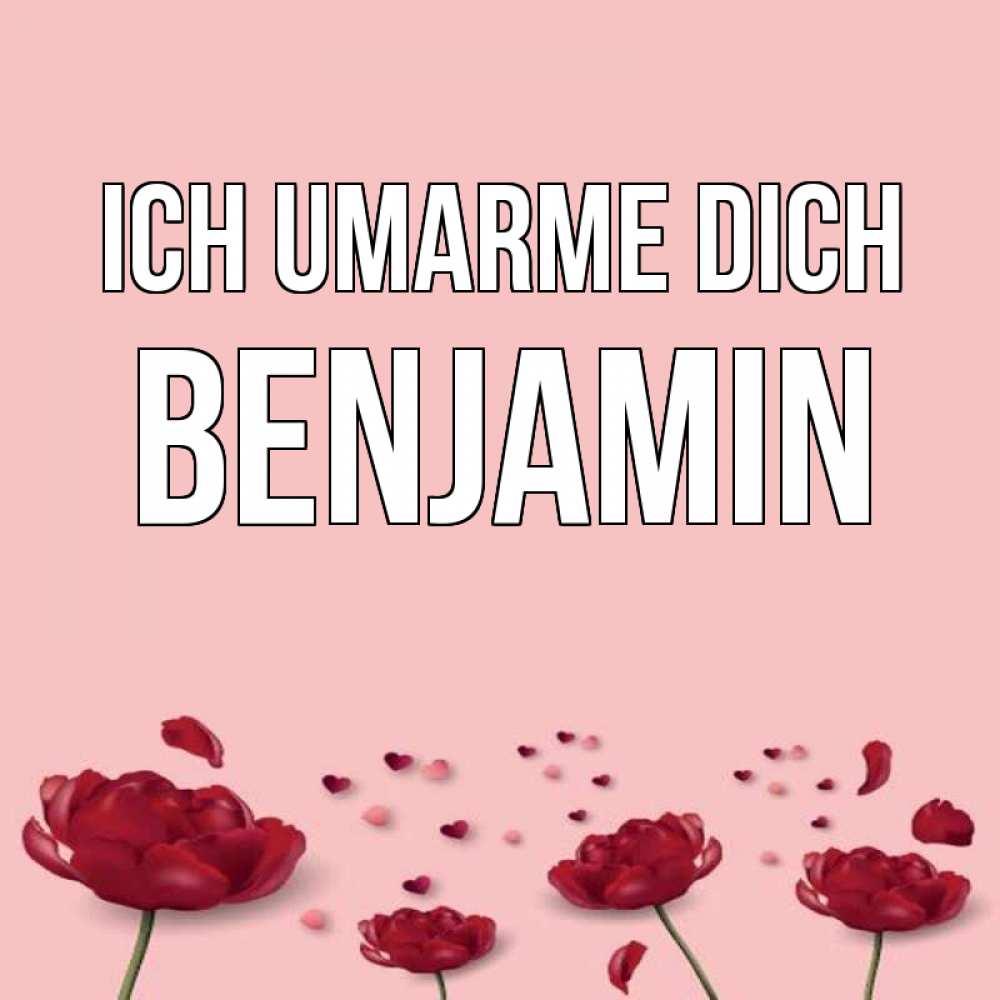 Открытка на каждый день с именем, Benjamin Ich umarme dich бесплатно Прикольная открытка с пожеланием онлайн скачать бесплатно 