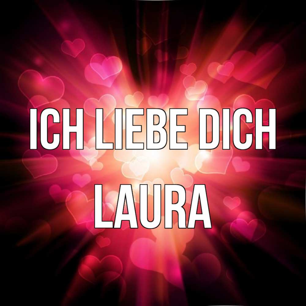 Открытка на каждый день с именем, Laura Ich liebe dich рамочка 1 Прикольная открытка с пожеланием онлайн скачать бесплатно 