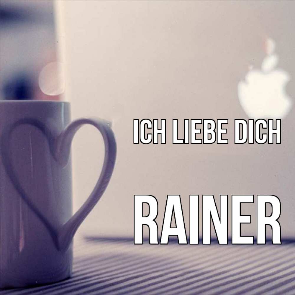 Открытка на каждый день с именем, Rainer Ich liebe dich знак яблока Прикольная открытка с пожеланием онлайн скачать бесплатно 
