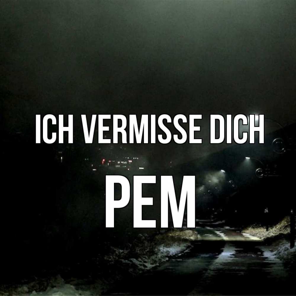 Открытка на каждый день с именем, Рем Ich vermisse dich окраина города Прикольная открытка с пожеланием онлайн скачать бесплатно 