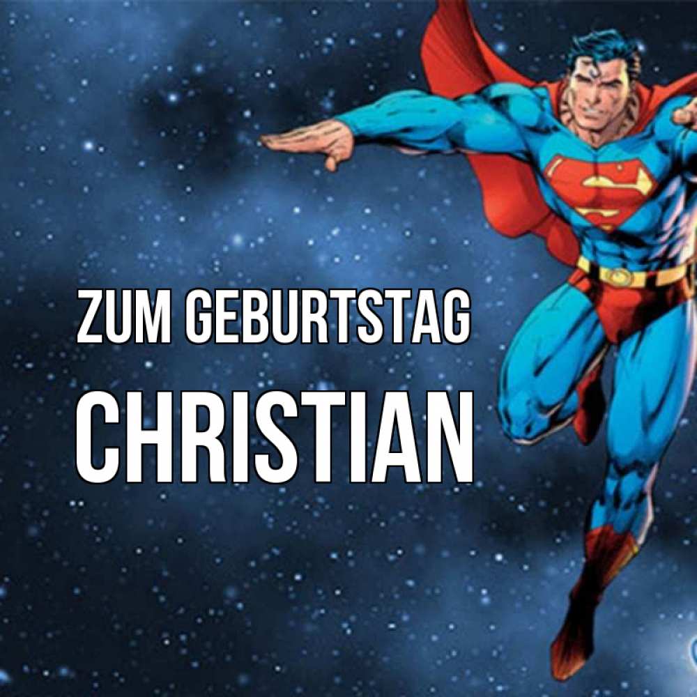 Открытка на каждый день с именем, Christian Zum Geburtstag супергерой Прикольная открытка с пожеланием онлайн скачать бесплатно 