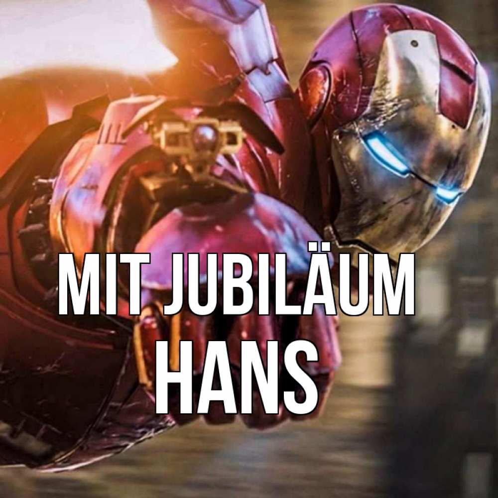 Открытка на каждый день с именем, Hans Mit Jubiläum марвел супергерои в костюме Прикольная открытка с пожеланием онлайн скачать бесплатно 
