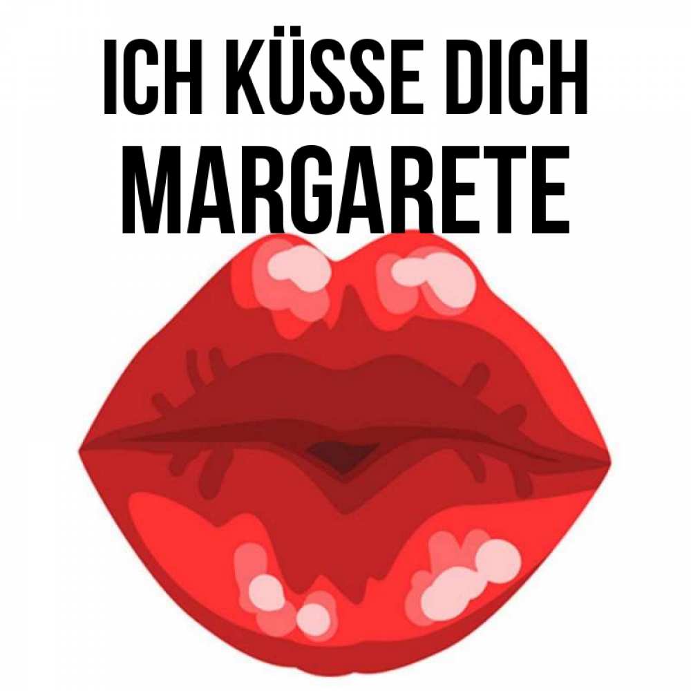 Открытка на каждый день с именем, Margarete Ich küsse dich отправить открытку с поцелуем бесплатно и скачать для парня Прикольная открытка с пожеланием онлайн скачать бесплатно 