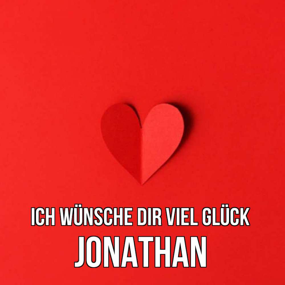 Открытка на каждый день с именем, Jonathan Ich wünsche dir viel Glück пусть повезет для любимых 1 Прикольная открытка с пожеланием онлайн скачать бесплатно 