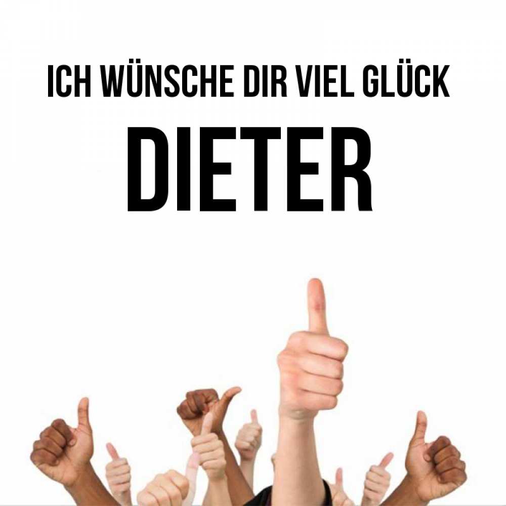 Открытка на каждый день с именем, Dieter Ich wünsche dir viel Glück молодцом Прикольная открытка с пожеланием онлайн скачать бесплатно 