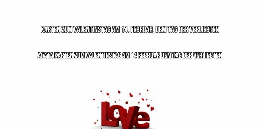 Открытка на каждый день с именем, Агата Karten zum Valentinstag am 14 Februar dem Tag der Verliebten у нас на сайте можно подписать открытку именем онлайн Прикольная открытка с пожеланием онлайн скачать бесплатно 