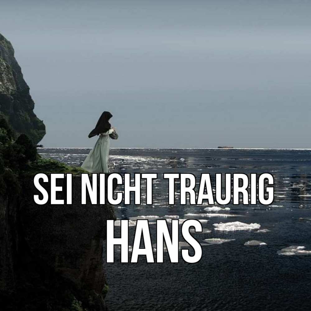 Открытка на каждый день с именем, Hans Sei nicht traurig весна лед тает Прикольная открытка с пожеланием онлайн скачать бесплатно 