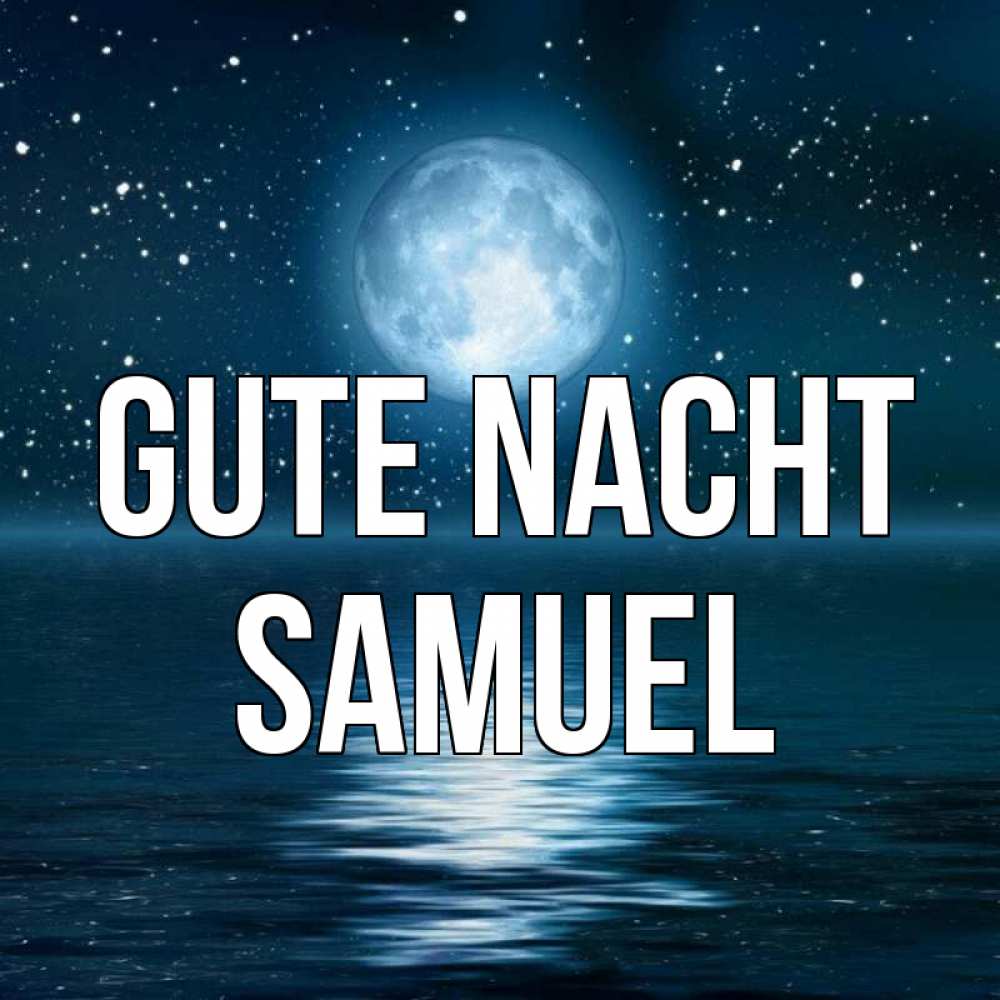 Открытка на каждый день с именем, Samuel Gute Nacht звезды Прикольная открытка с пожеланием онлайн скачать бесплатно 