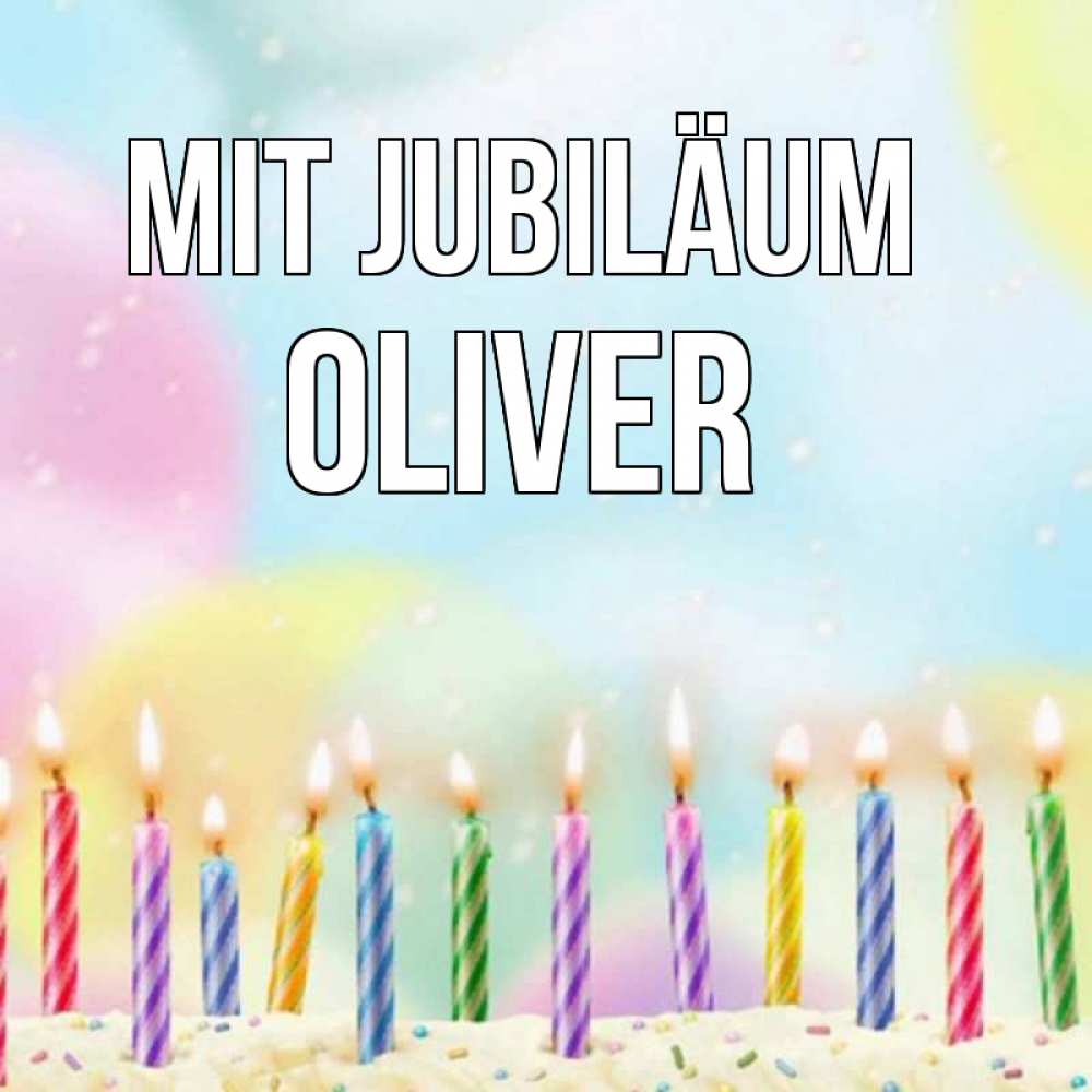 Открытка на каждый день с именем, Oliver Mit Jubiläum разноцветное Прикольная открытка с пожеланием онлайн скачать бесплатно 