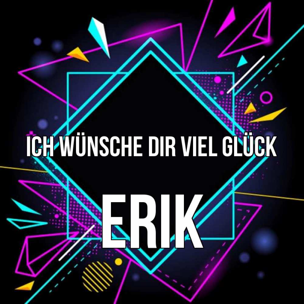 Открытка на каждый день с именем, Erik Ich wünsche dir viel Glück рамочки Прикольная открытка с пожеланием онлайн скачать бесплатно 