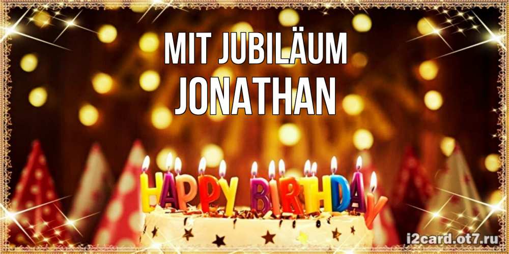 Открытка на каждый день с именем, Jonathan Mit Jubiläum торт и надпись свечками на английском happy birthday Прикольная открытка с пожеланием онлайн скачать бесплатно 