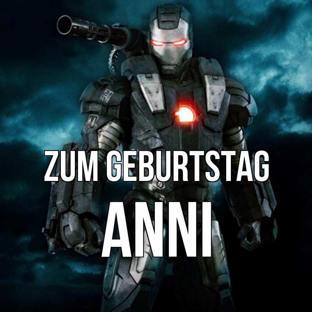 Открытка на каждый день с именем, Anni Zum Geburtstag марвел супергерой в новом костюме Прикольная открытка с пожеланием онлайн скачать бесплатно 