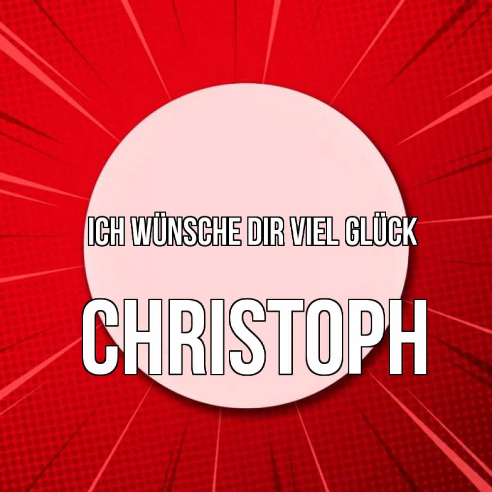 Открытка на каждый день с именем, Christoph Ich wünsche dir viel Glück розовая кнопка Прикольная открытка с пожеланием онлайн скачать бесплатно 
