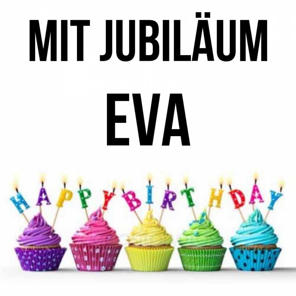 Открытка на каждый день с именем, Eva Mit Jubiläum открытка ко дню рождения с разноцветными вкусняшками Прикольная открытка с пожеланием онлайн скачать бесплатно 