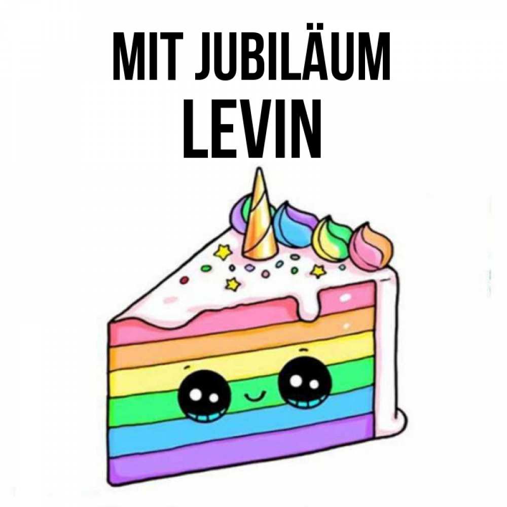 Открытка на каждый день с именем, Levin Mit Jubiläum с днем варенья Прикольная открытка с пожеланием онлайн скачать бесплатно 