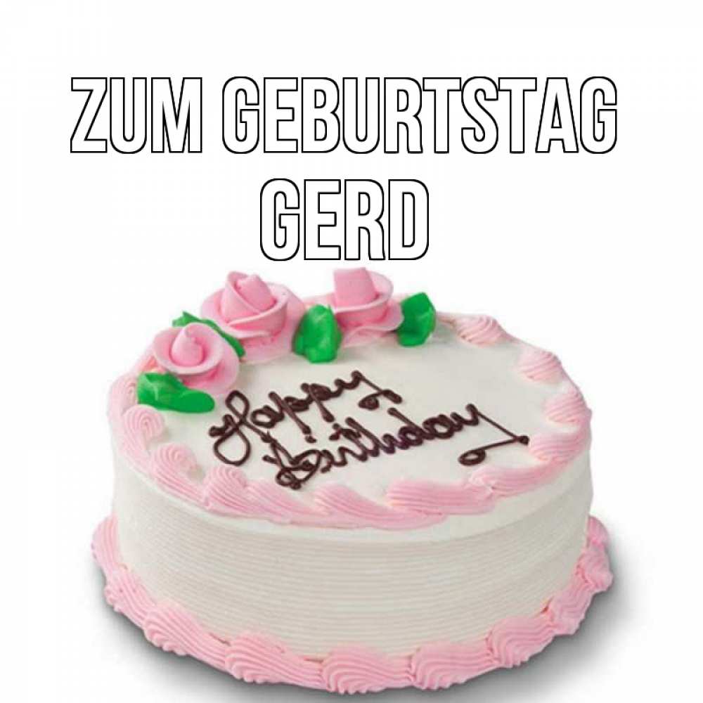 Открытка на каждый день с именем, Gerd Zum Geburtstag Розы Прикольная открытка с пожеланием онлайн скачать бесплатно 