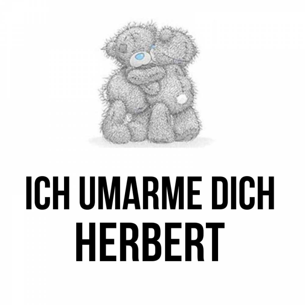 Открытка на каждый день с именем, Herbert Ich umarme dich два теддика Прикольная открытка с пожеланием онлайн скачать бесплатно 
