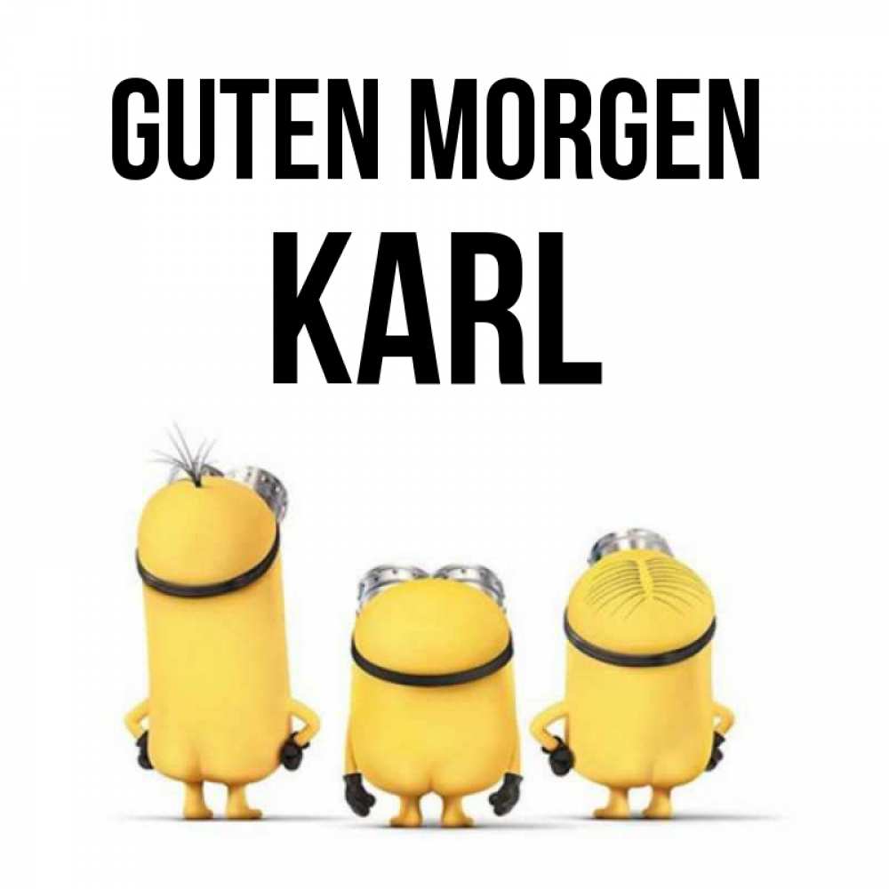 Открытка на каждый день с именем, Karl Guten Morgen подписать открытку онлайн бесплатно Прикольная открытка с пожеланием онлайн скачать бесплатно 