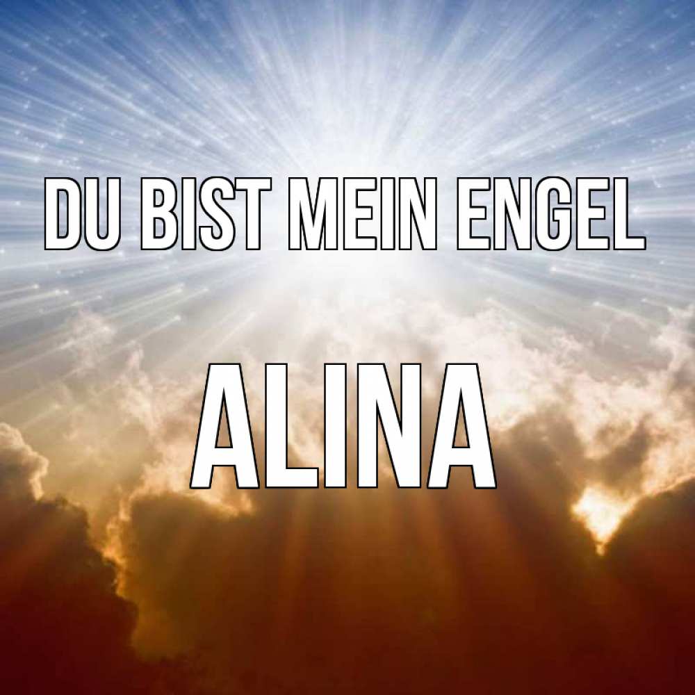 Открытка на каждый день с именем, Alina Du bist mein Engel ангельский свет на небе Прикольная открытка с пожеланием онлайн скачать бесплатно 
