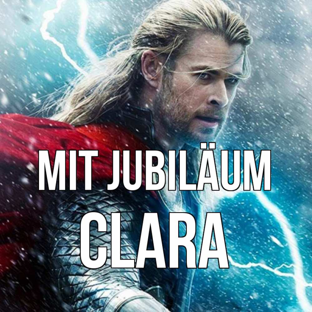 Открытка на каждый день с именем, Clara Mit Jubiläum марвел боги Прикольная открытка с пожеланием онлайн скачать бесплатно 