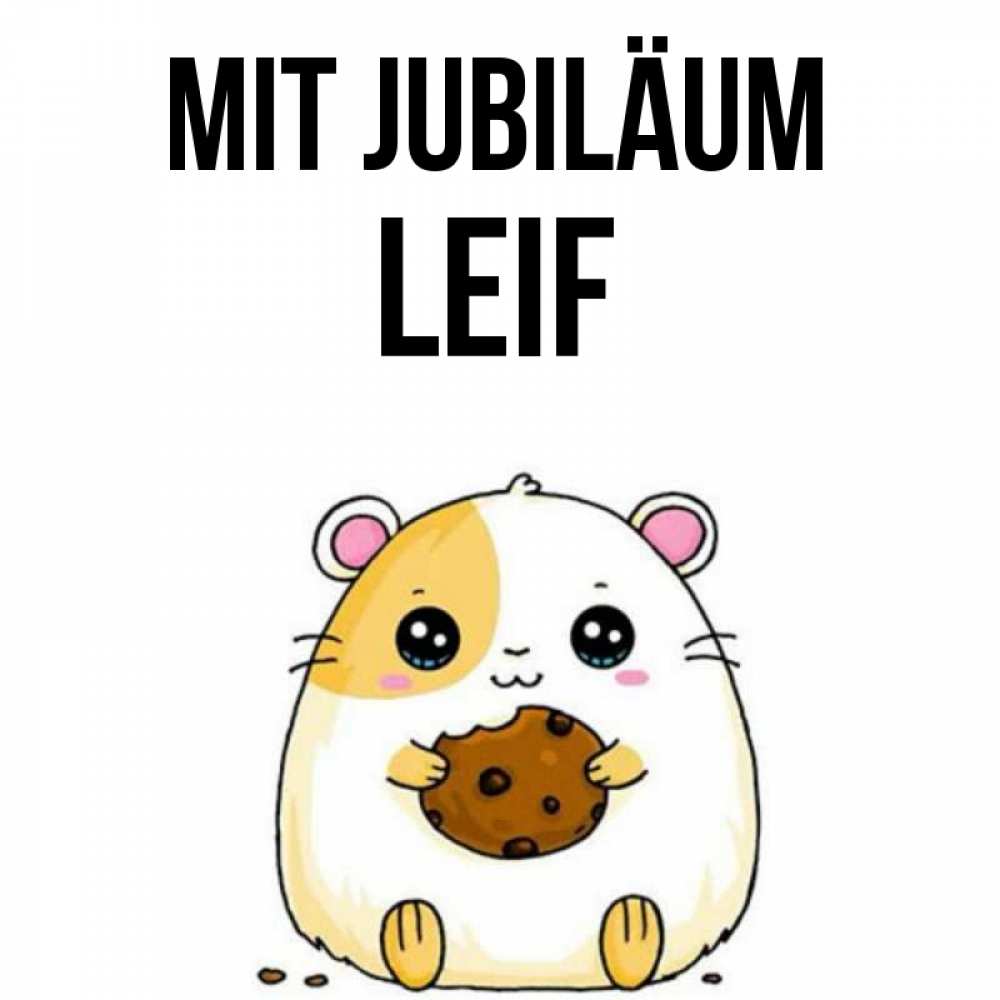 Открытка на каждый день с именем, Leif Mit Jubiläum с днюхой Прикольная открытка с пожеланием онлайн скачать бесплатно 