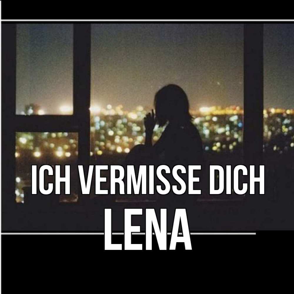 Открытка на каждый день с именем, Lena Ich vermisse dich у окна Прикольная открытка с пожеланием онлайн скачать бесплатно 