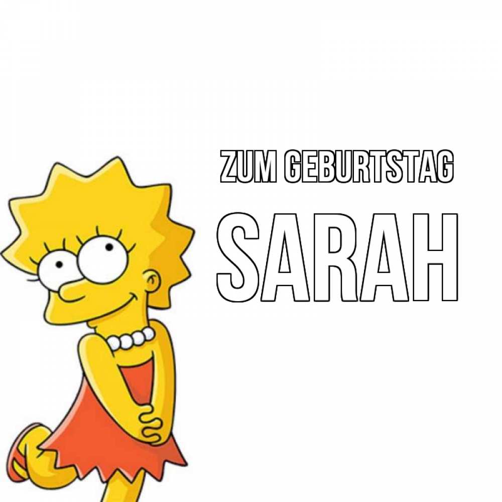 Открытка на каждый день с именем, Sarah Zum Geburtstag девочка Прикольная открытка с пожеланием онлайн скачать бесплатно 