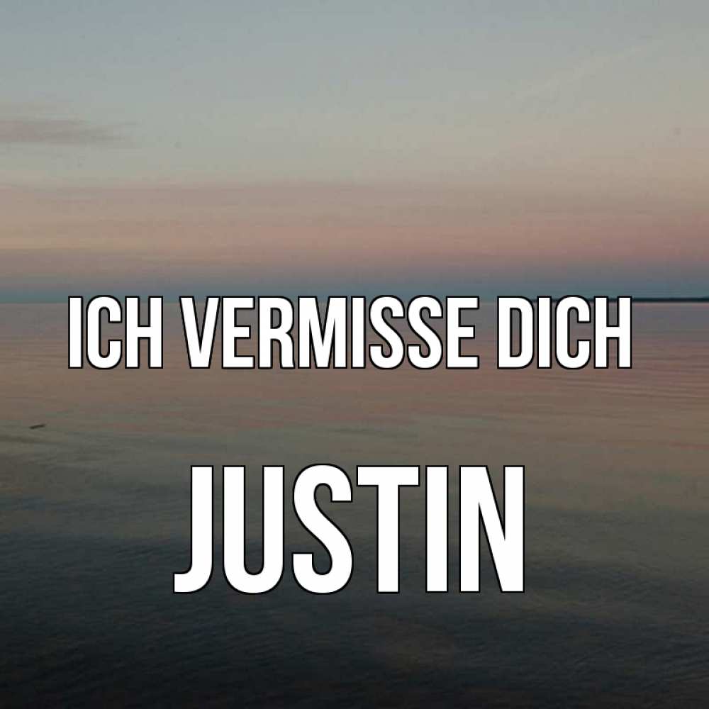 Открытка на каждый день с именем, Justin Ich vermisse dich пусто Прикольная открытка с пожеланием онлайн скачать бесплатно 