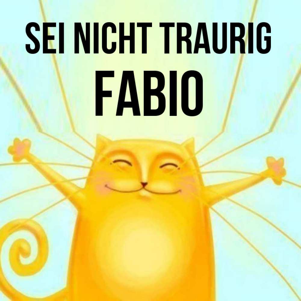Открытка на каждый день с именем, Fabio Sei nicht traurig обнимашки усатые Прикольная открытка с пожеланием онлайн скачать бесплатно 