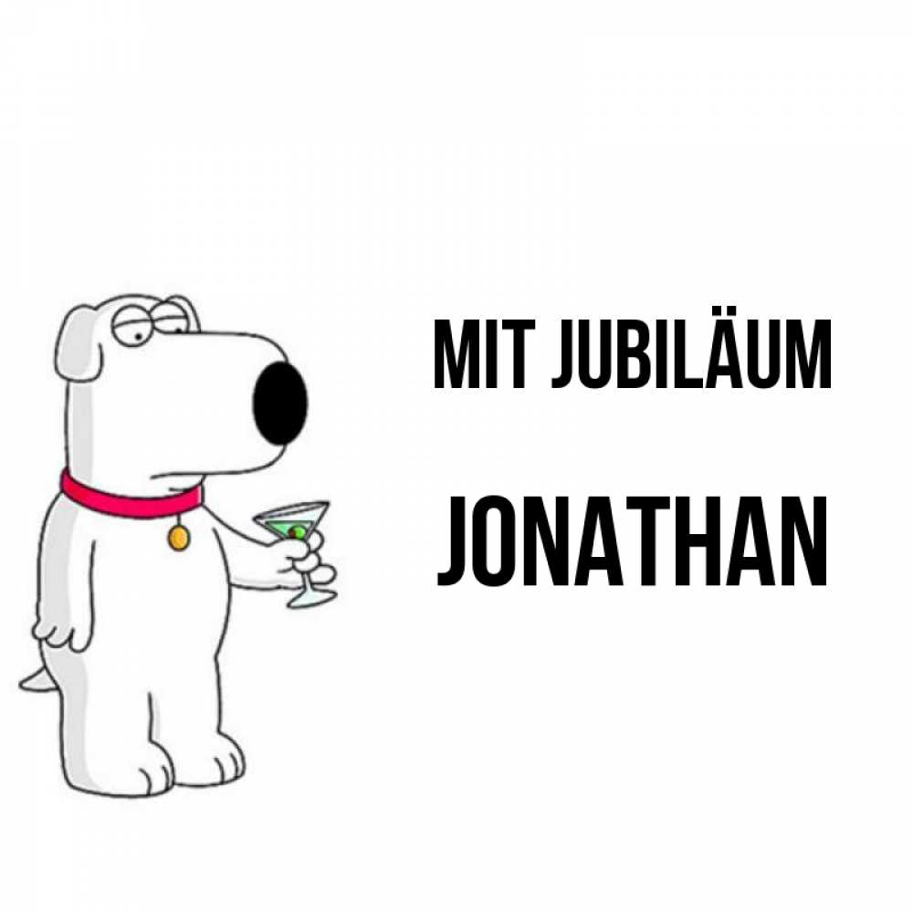 Открытка на каждый день с именем, Jonathan Mit Jubiläum песик с оливками Прикольная открытка с пожеланием онлайн скачать бесплатно 
