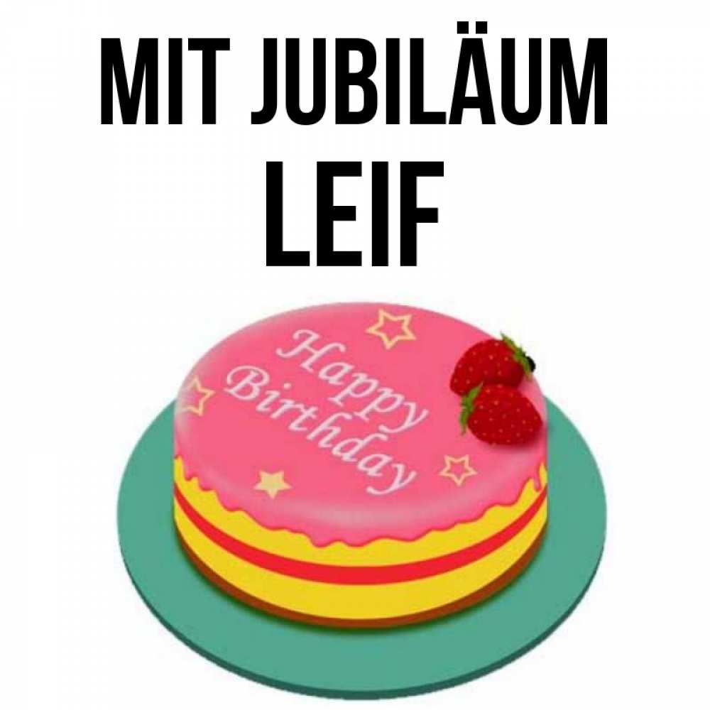 Открытка на каждый день с именем, Leif Mit Jubiläum торт, клубника, днюха Прикольная открытка с пожеланием онлайн скачать бесплатно 