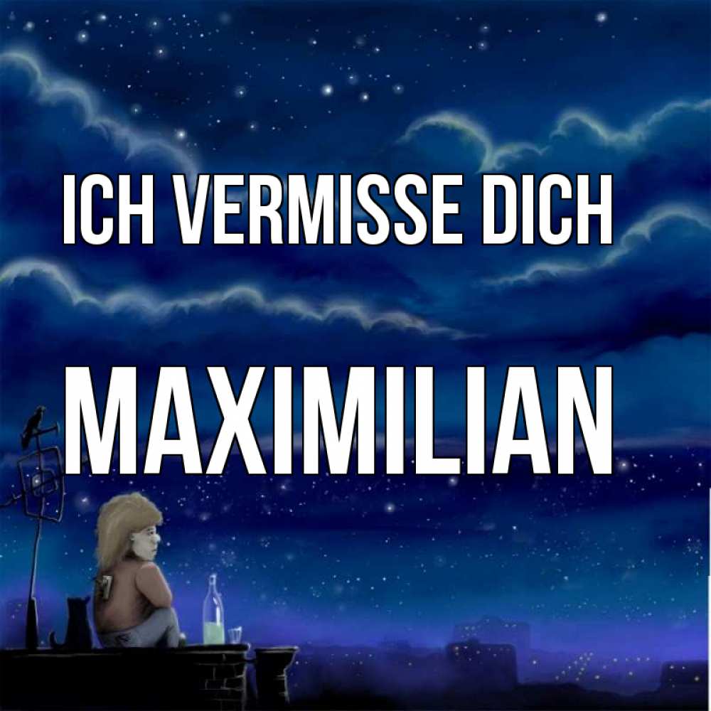 Открытка на каждый день с именем, Maximilian Ich vermisse dich на крыше 1 Прикольная открытка с пожеланием онлайн скачать бесплатно 
