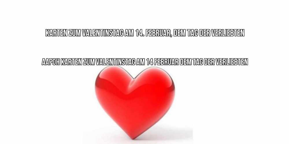 Открытка на каждый день с именем, Аарон Karten zum Valentinstag am 14. Februar, dem Tag der Verliebten сердечко на 14 февраля Прикольная открытка с пожеланием онлайн скачать бесплатно 