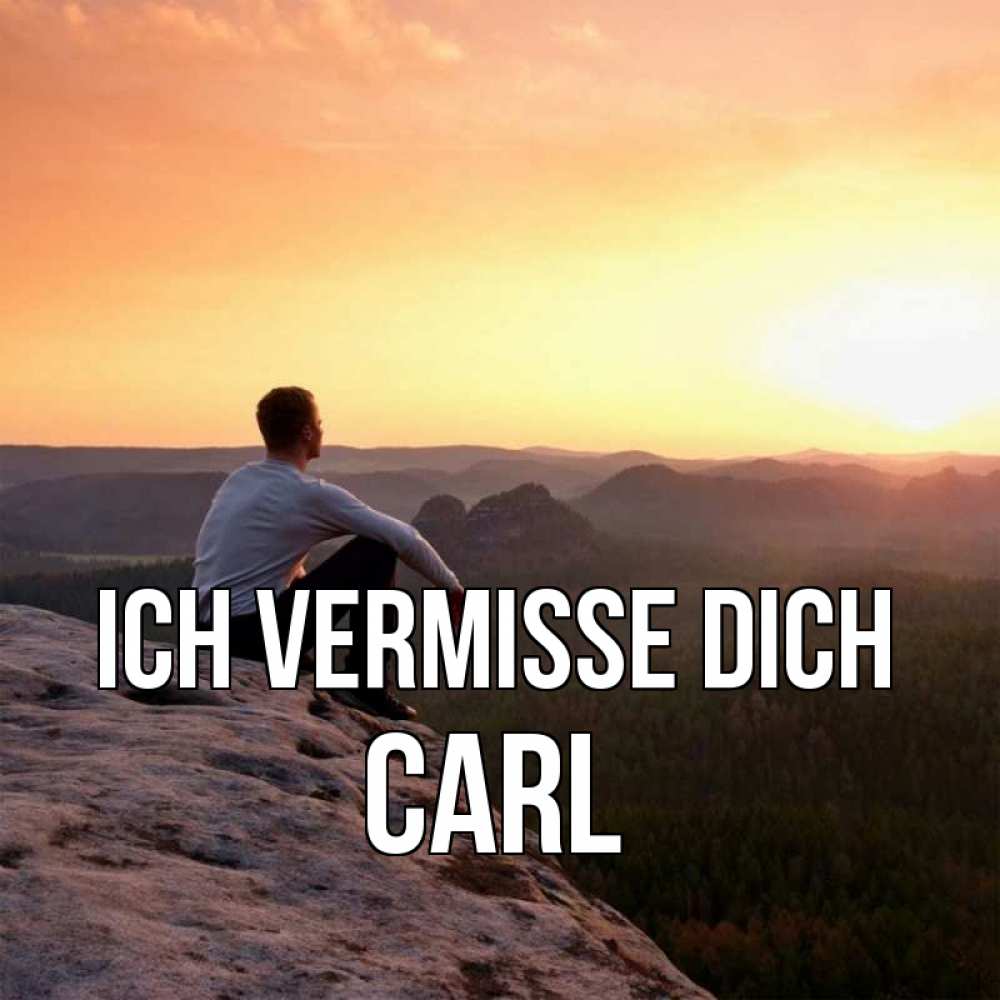 Открытка на каждый день с именем, Carl Ich vermisse dich открытка про скучашки 1 Прикольная открытка с пожеланием онлайн скачать бесплатно 