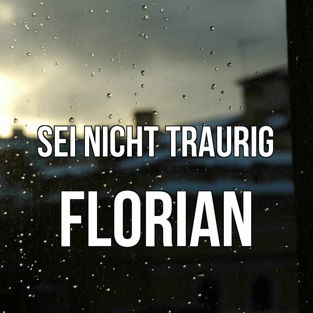 Открытка на каждый день с именем, Florian Sei nicht traurig вид на крыши Прикольная открытка с пожеланием онлайн скачать бесплатно 