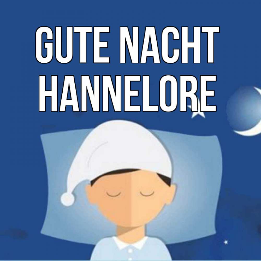 Открытка на каждый день с именем, Hannelore Gute Nacht подушка и шапочка Прикольная открытка с пожеланием онлайн скачать бесплатно 