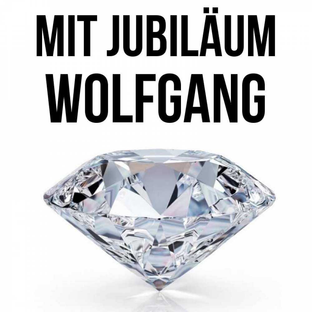 Открытка на каждый день с именем, Wolfgang Mit Jubiläum к пожеланием быть богатым Прикольная открытка с пожеланием онлайн скачать бесплатно 