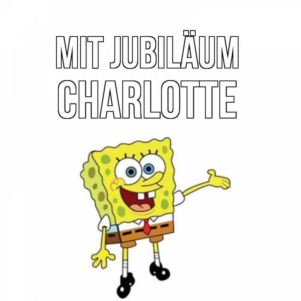 Открытка на каждый день с именем, Charlotte Mit Jubiläum веселые Прикольная открытка с пожеланием онлайн скачать бесплатно 