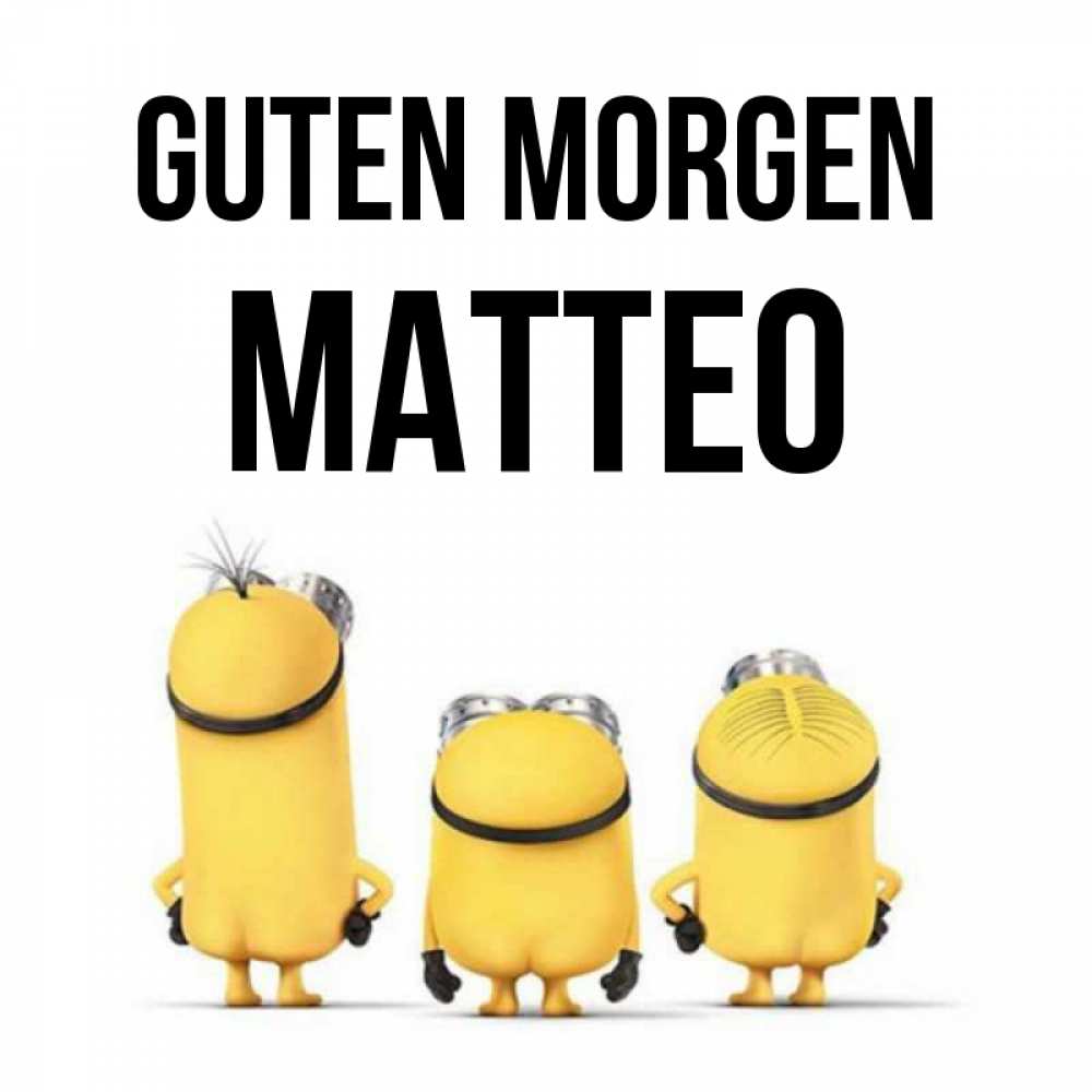 Открытка на каждый день с именем, Matteo Guten Morgen подписать открытку онлайн бесплатно Прикольная открытка с пожеланием онлайн скачать бесплатно 