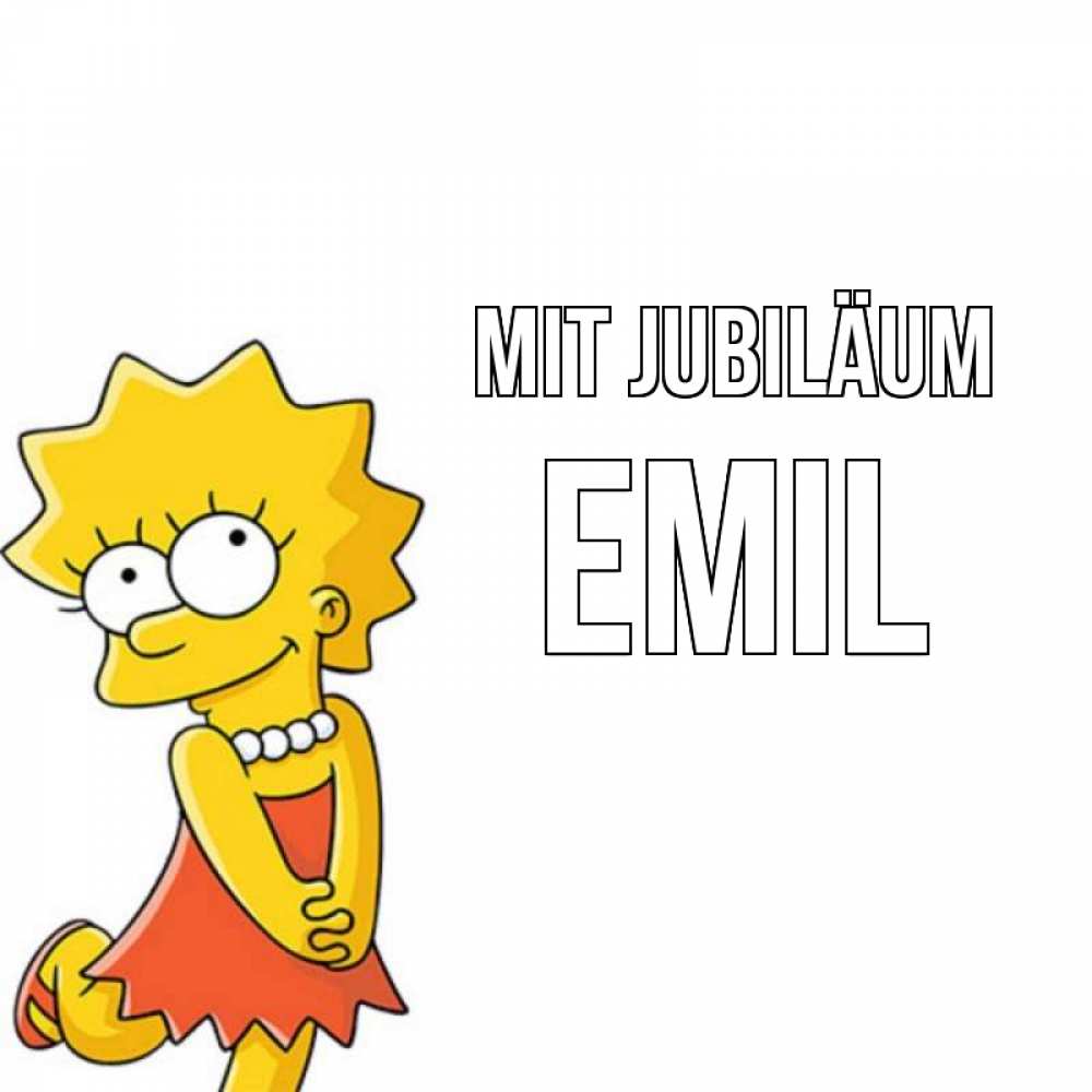 Открытка на каждый день с именем, Emil Mit Jubiläum девочка Прикольная открытка с пожеланием онлайн скачать бесплатно 