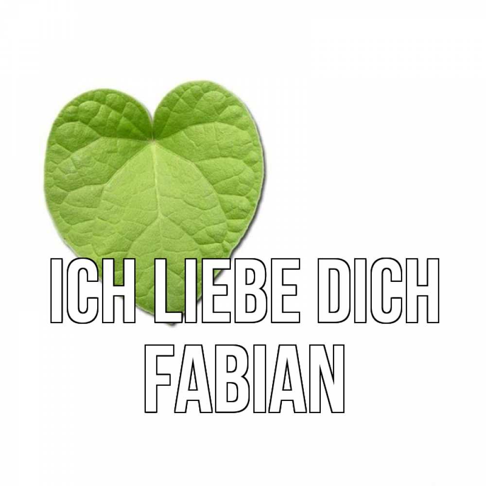 Открытка на каждый день с именем, Fabian Ich liebe dich тебе Прикольная открытка с пожеланием онлайн скачать бесплатно 